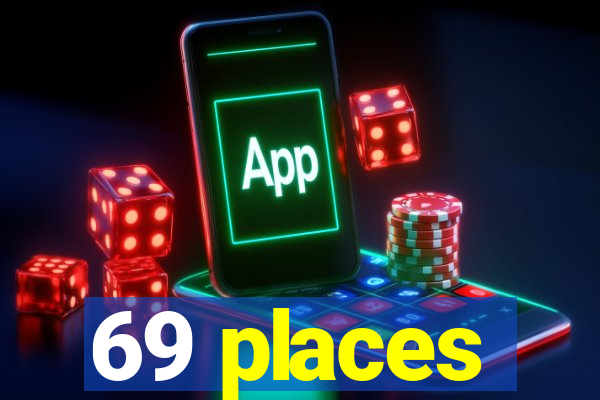 69 places